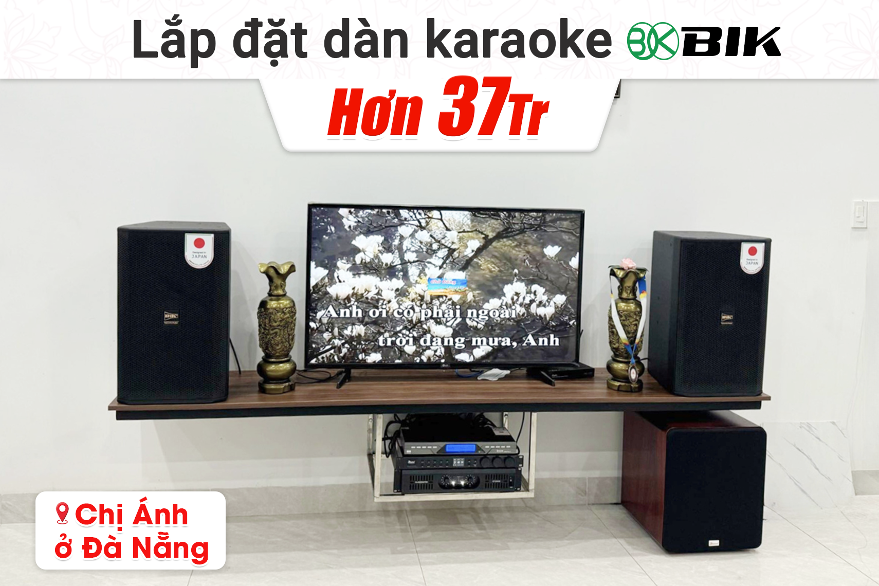 Lắp đặt dàn karaoke BIK hơn 37tr cho chị Ánh tại Đà Nẵng (BIK CS-625, Audiocenter CT2400, Bksound VX10, Bksound SW612MKII...)