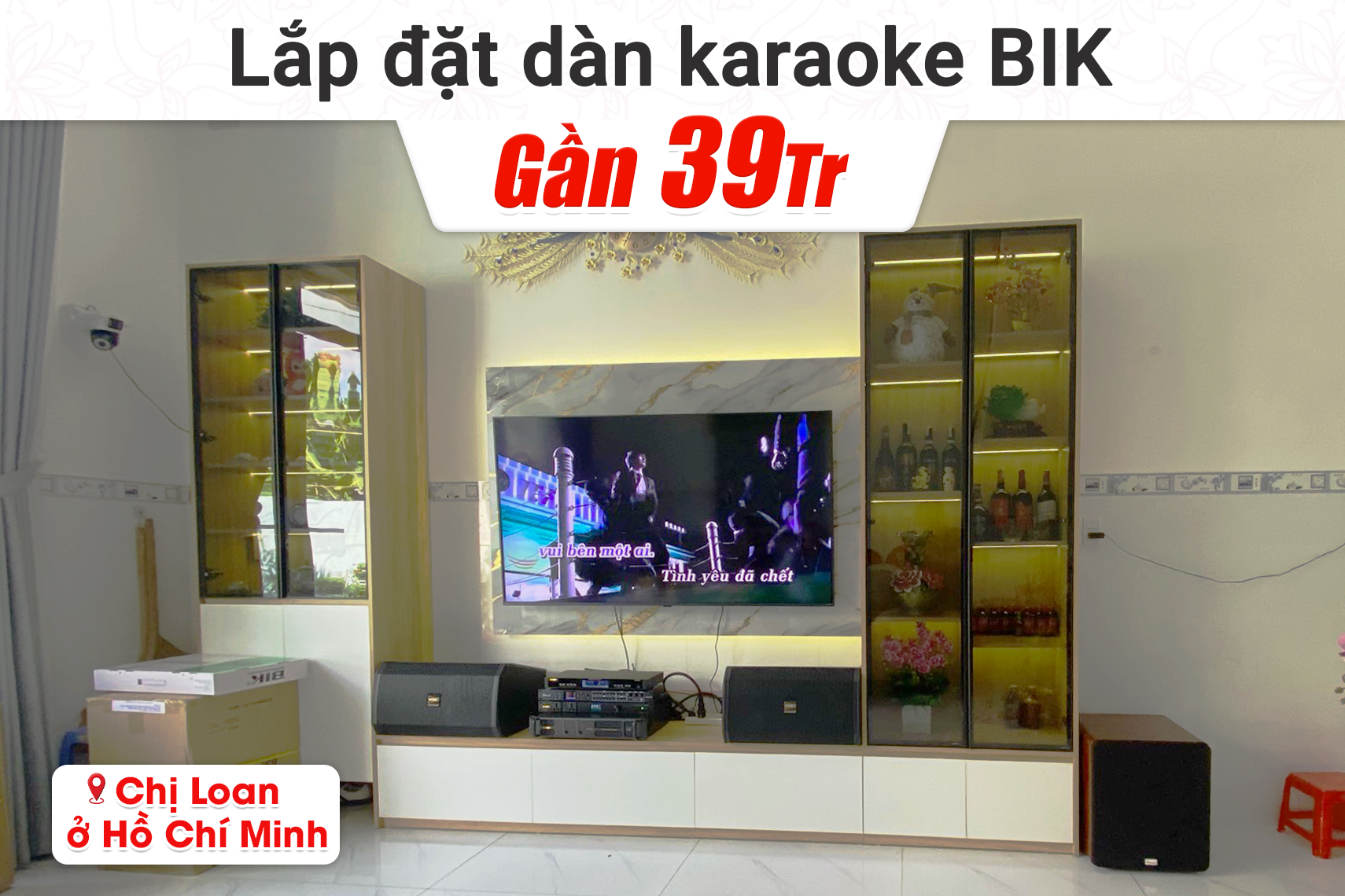 Lắp đặt dàn karaoke BIK gần 39tr cho chị Loan tại TP HCM