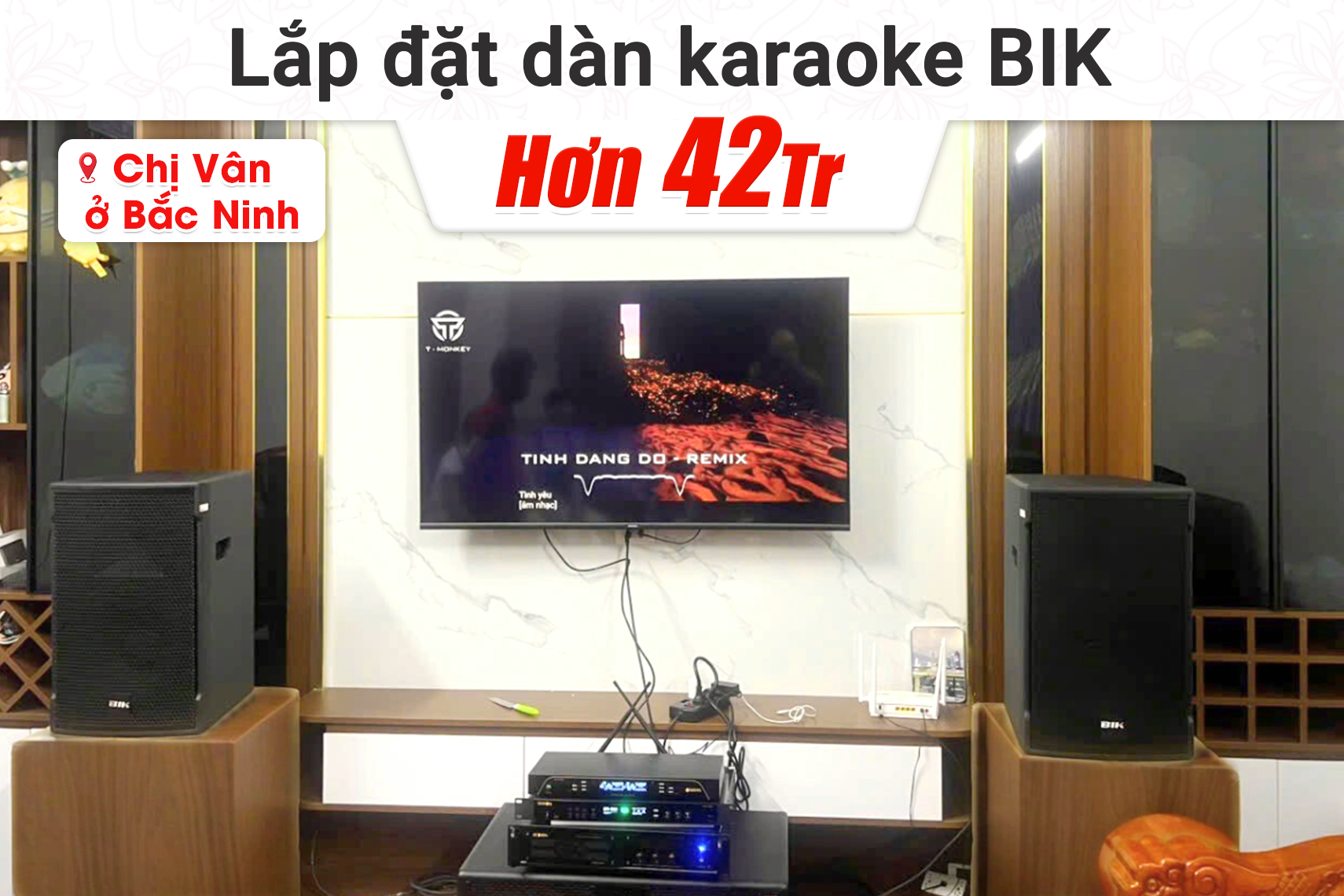 Lắp đặt dàn karaoke BIK hơn 42tr cho chị Vân tại Bắc Ninh (BIK CS-525, BIK VM630A, BIK BPR-5800, BIK BJ-W66Plus, BIK BJ-U200)