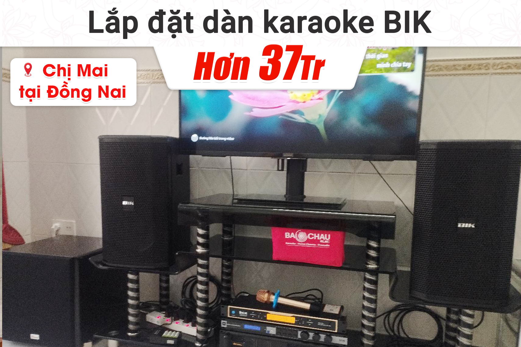 Lắp đặt dàn karaoke BIK hơn 37tr cho chị Mai tại Đồng Nai