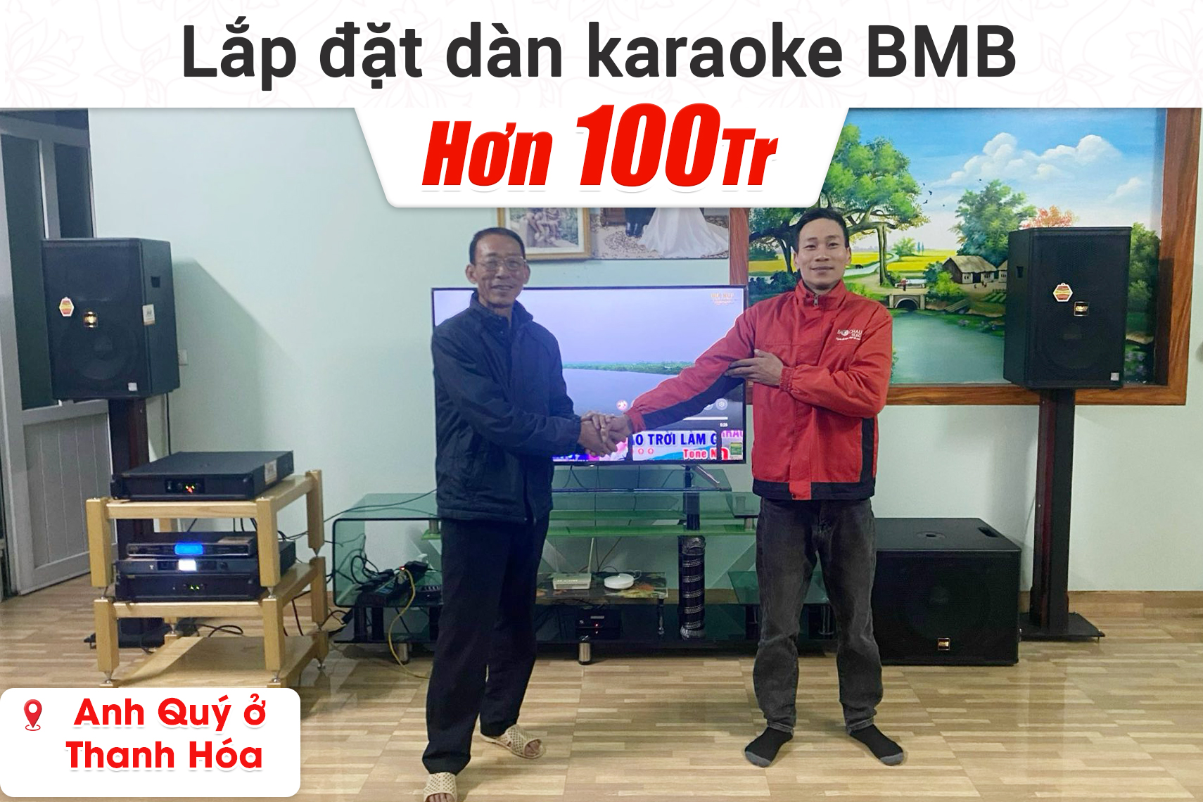 Lắp đặt dàn karaoke BMB hơn 100tr cho anh Quý ở Thanh Hóa
