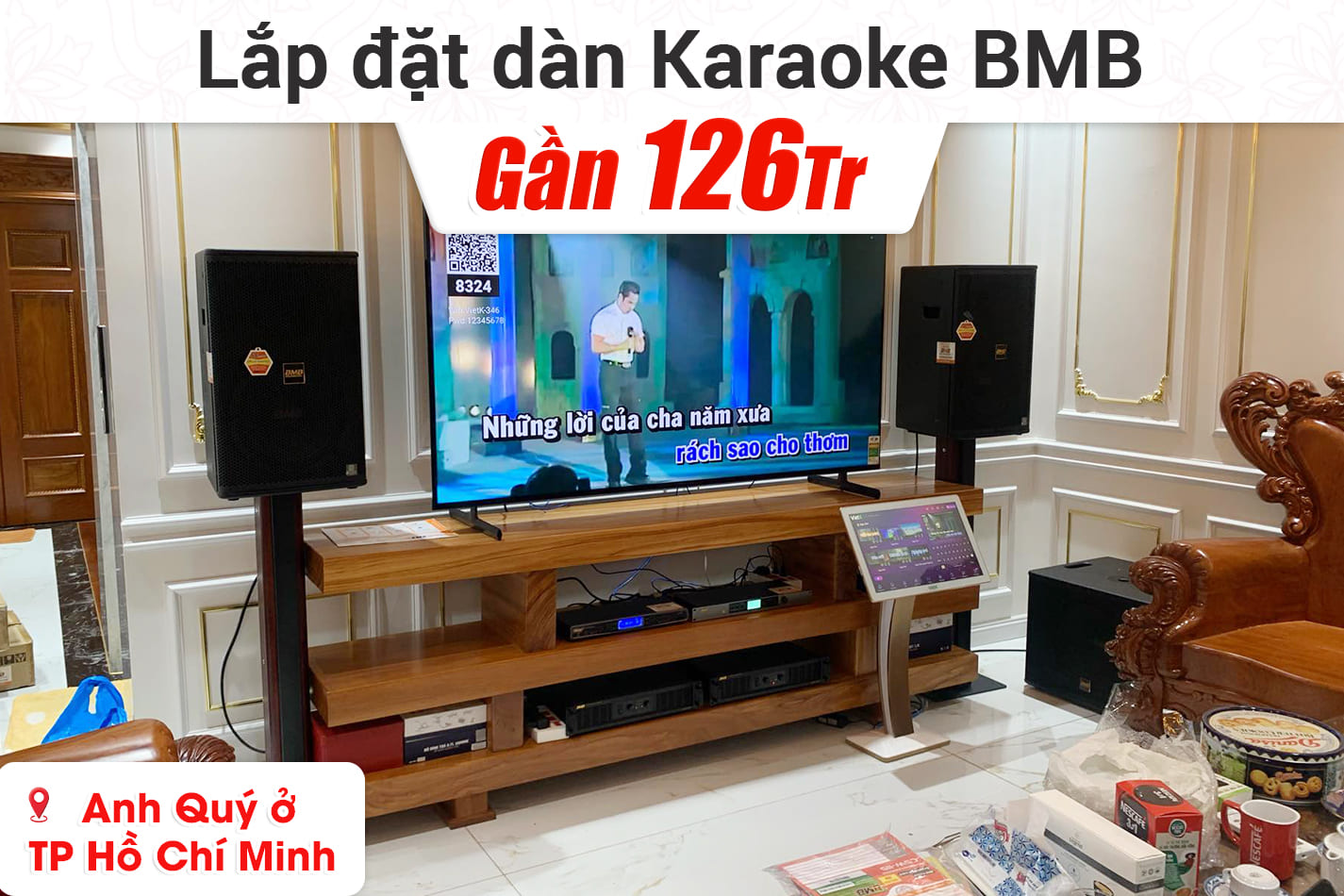 Lắp đặt dàn karaoke BMB gần 126tr cho anh Quý ở TPHCM