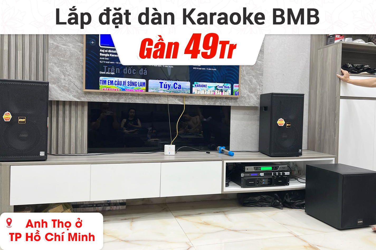 Lắp đặt dàn karaoke BMB gần 49tr cho anh Thọ ở TPHCM