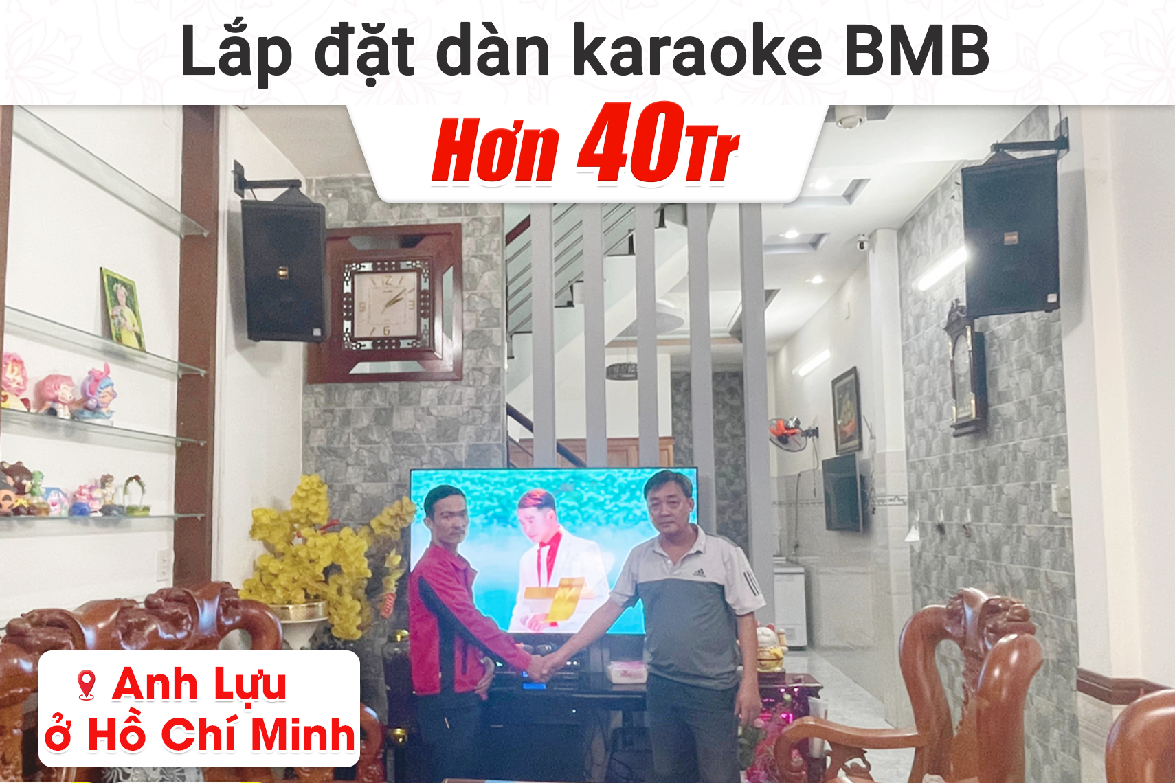 Lắp đặt dàn karaoke BMB hơn 40tr cho anh Lựu tại TP HCM