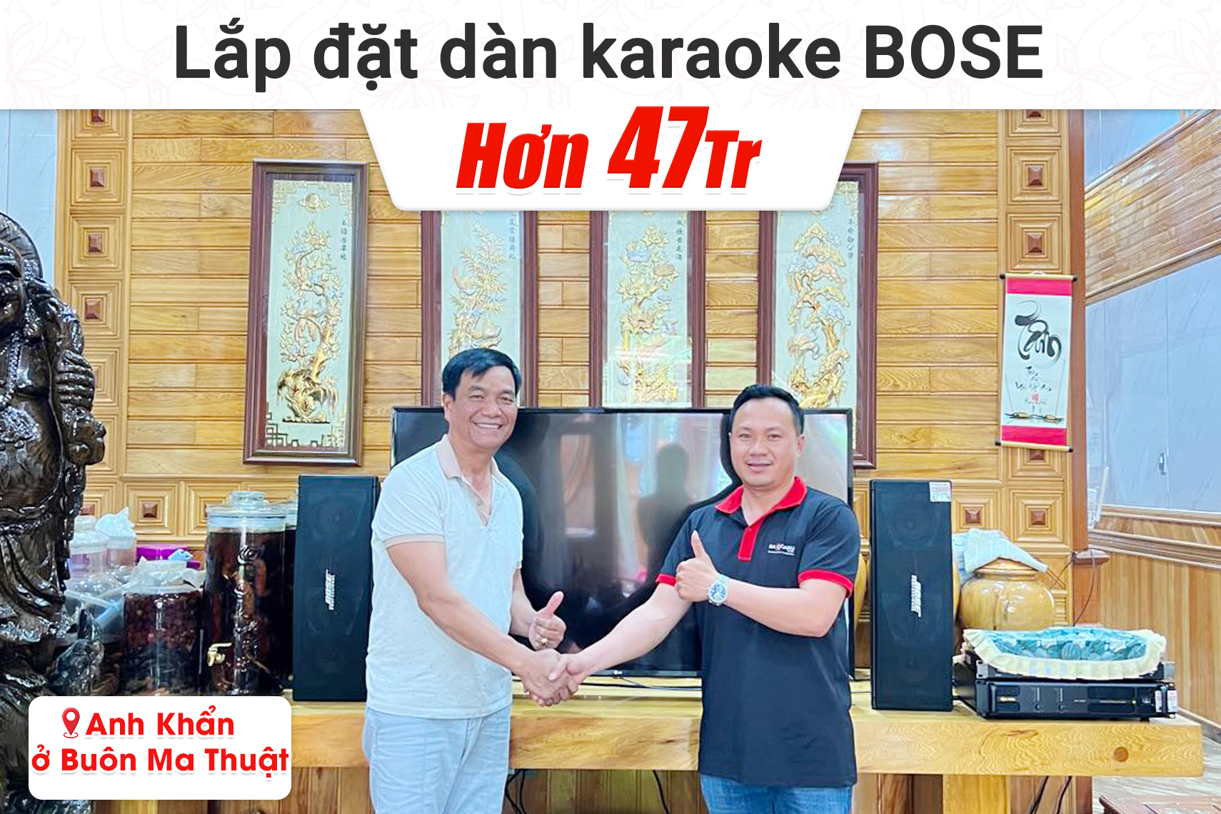 Lắp đặt dàn karaoke Bose hơn 47tr cho anh Khẩn tại Buôn Ma Thuật