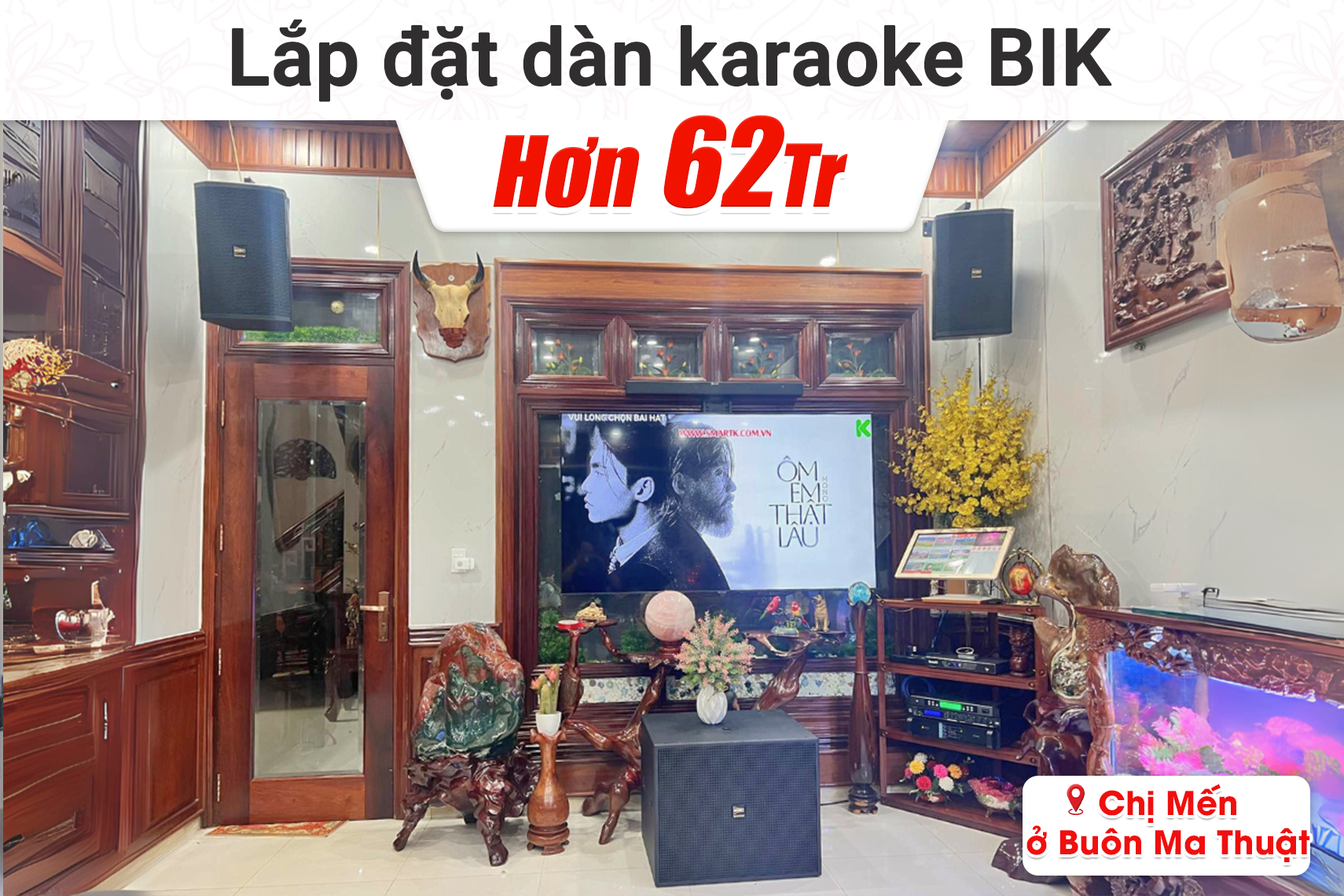 Lắp đặt dàn karaoke BIK hơn 62tr cho chị Mến tại Buôn Ma Thuột