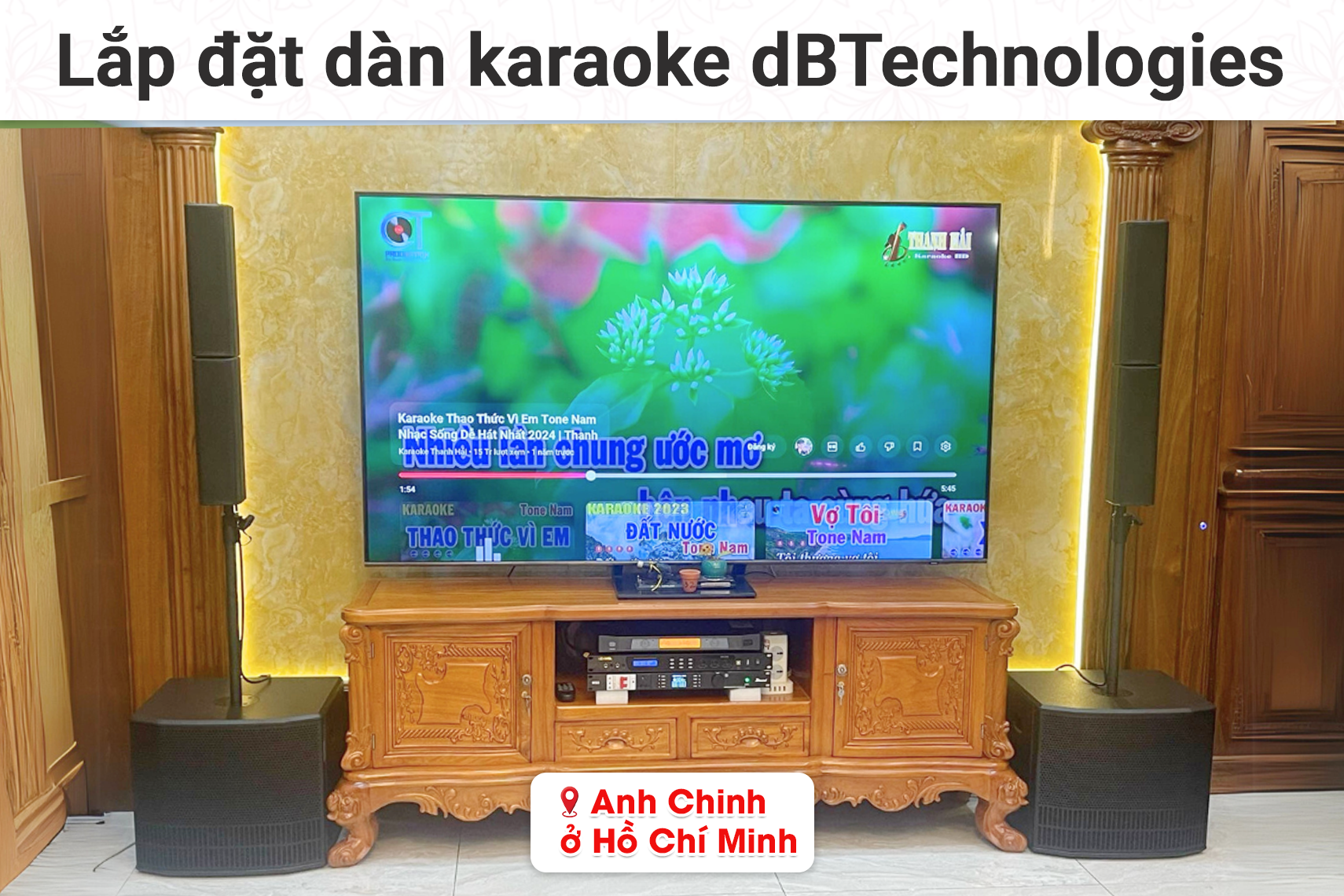 Lắp đặt dàn karaoke dBTechnologies cho anh Chinh tại TP HCM (dBTechnologies ES503, BIK BPR-8600, BCE VIP3000, Bksound MS8, KTV AIO23)