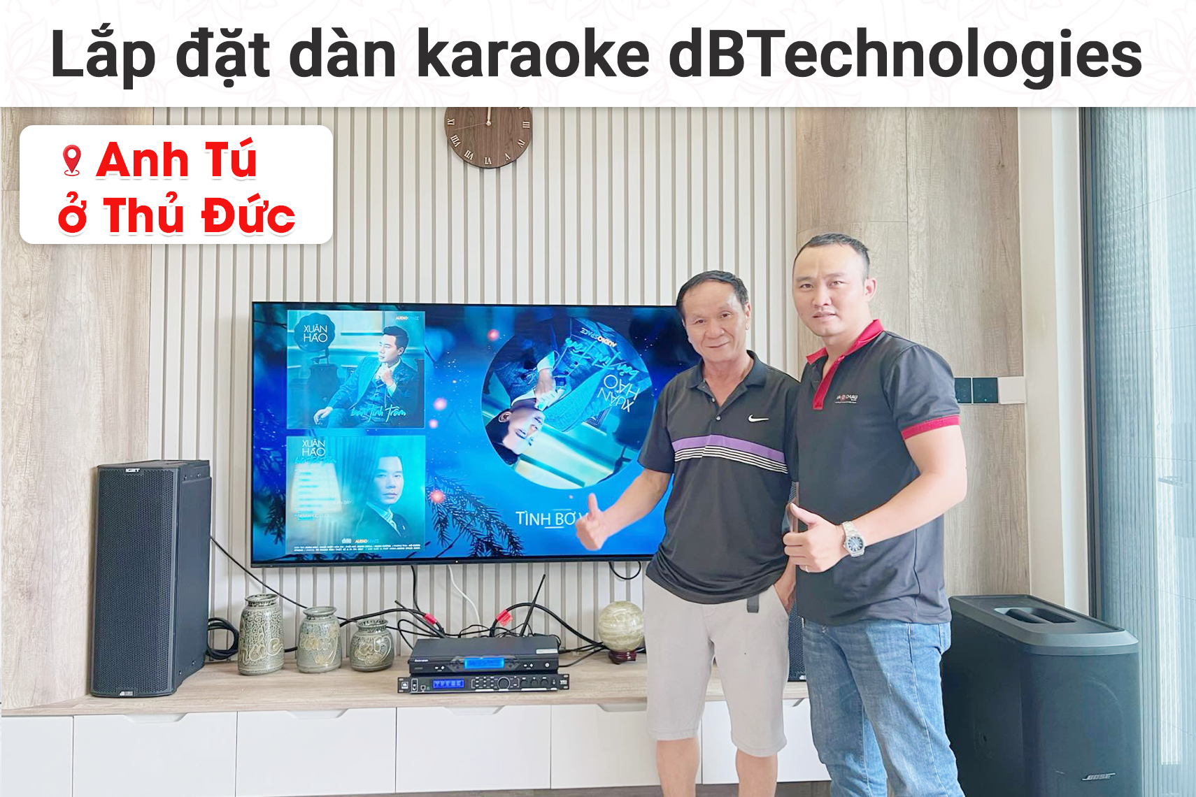 Lắp đặt dàn karaoke dBTechnologies cho anh Tú tại Thủ Đức