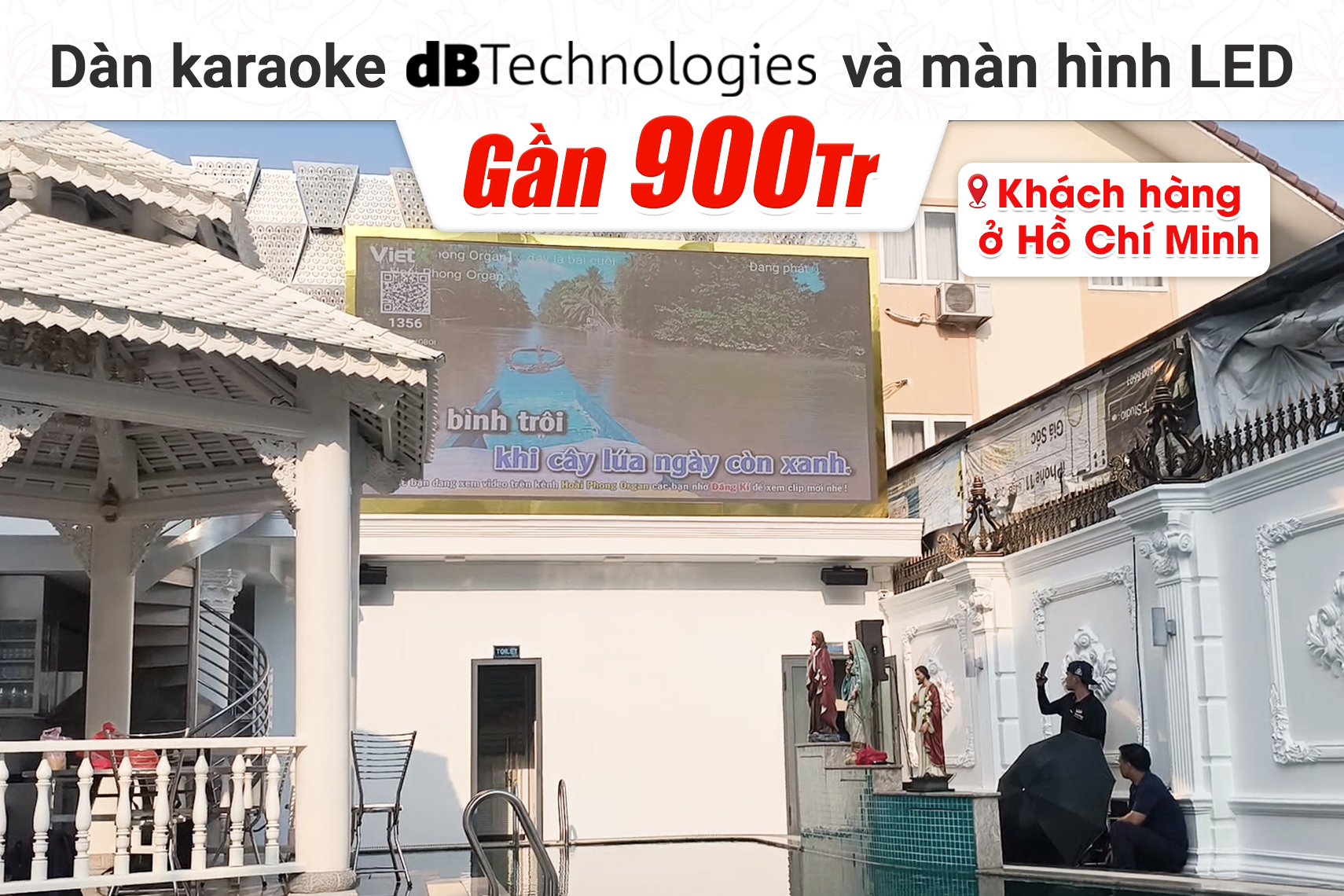Lắp đặt dàn karaoke dBTechnologies và màn hình LED gần 900tr cho biệt thự tại TP HCM (Vio X206-100, Vio S115, CQ-12T, BLX288A/B58)
