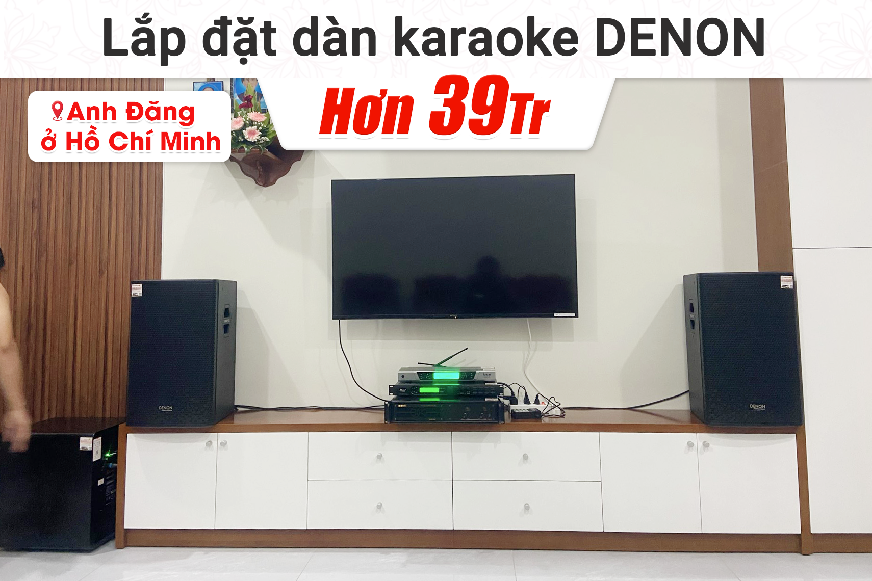 Lắp đặt dàn karaoke Denon hơn 39tr cho anh Đăng tại TP HCM (Denon DP-R212, BIK VM620A, Bksound VX12, Bksound SW612 MKII, BCE UGX12)