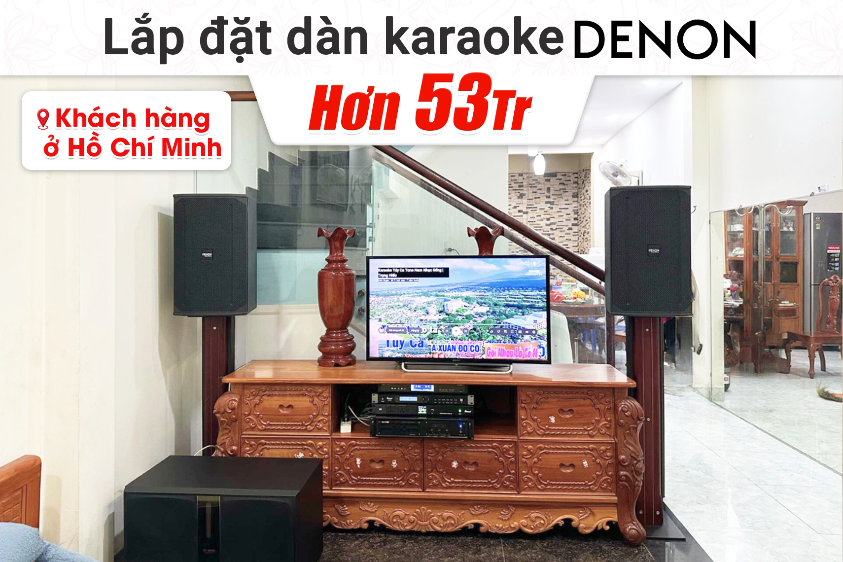 Lắp đặt dàn karaoke Denon hơn 53tr cho khách hàng tại TP HCM (Denon DN-512, BIK VM630A, Bksound KP500, BIK BJ-W68, BIK BJ-U500II...)
