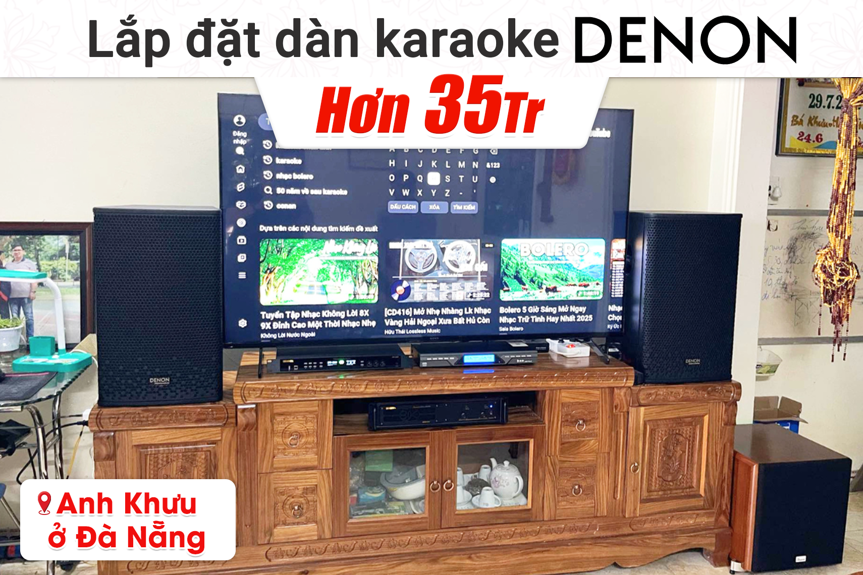 Lắp đặt dàn karaoke Denon hơn 35tr cho anh Khưu tại Đà Nẵng (Denon DP-R212, BIK VM620A, BIK BPR-5800, Bksound SW512, BCE U900 Plus X)