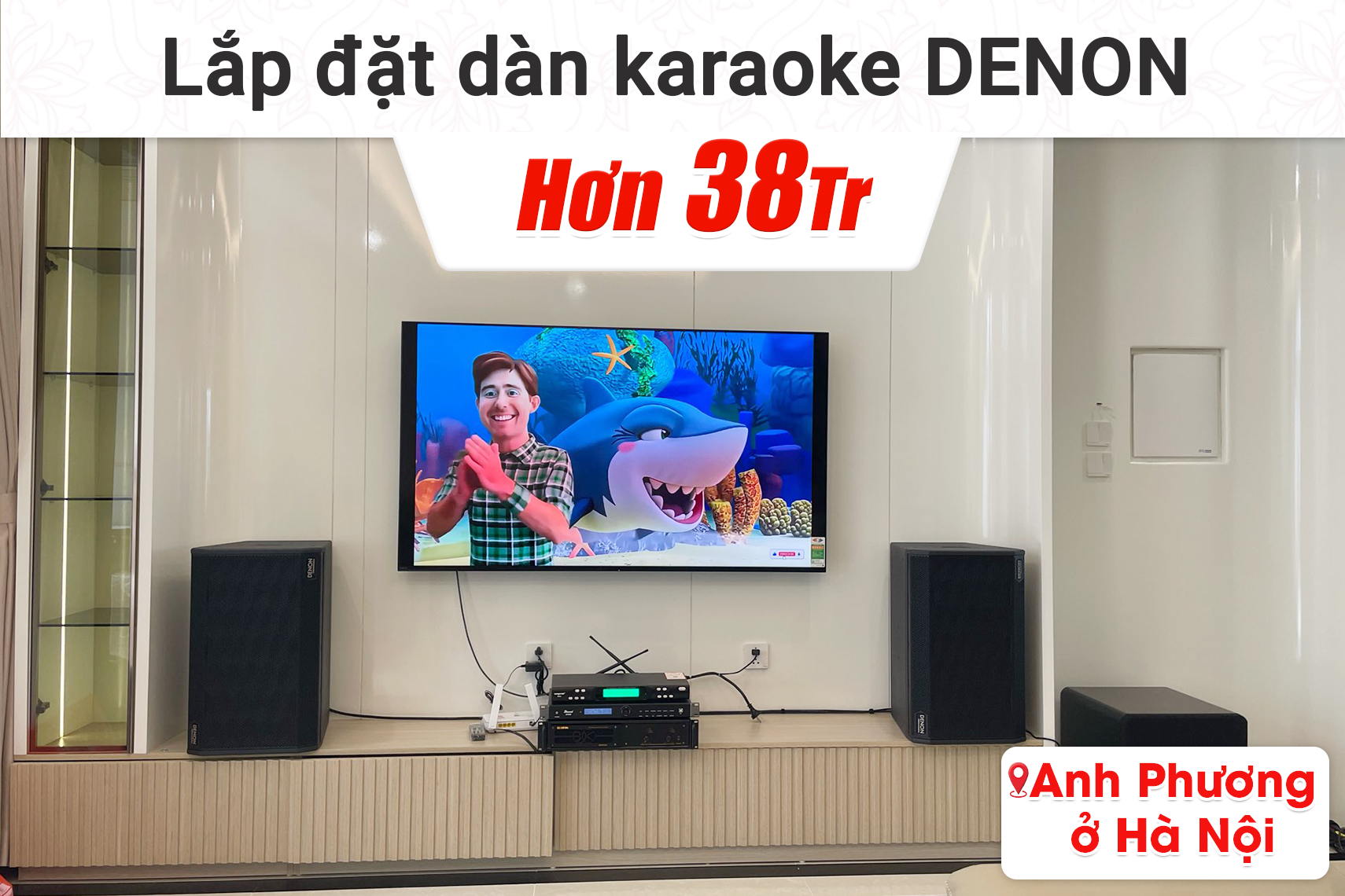Lắp đặt dàn karaoke Denon hơn 38tr cho anh Phương tại Hà Nội