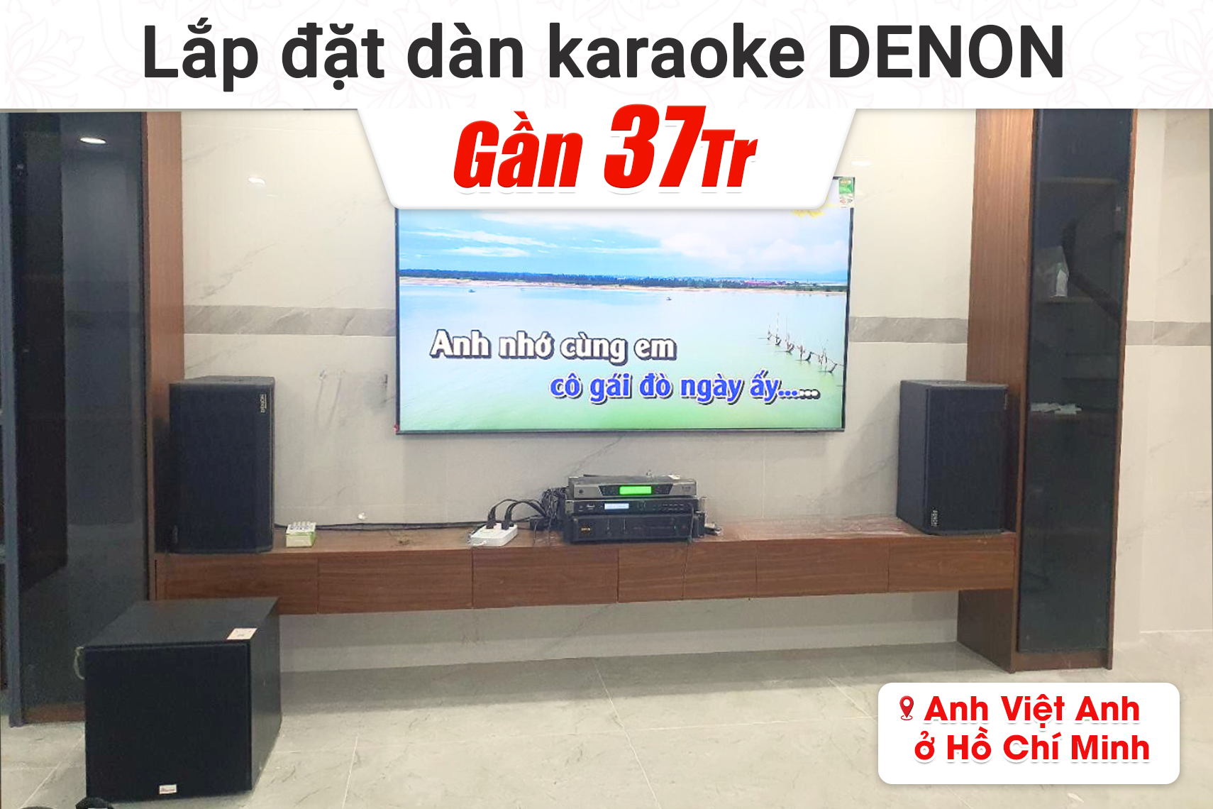 Lắp đặt dàn karaoke Denon gần 37tr cho anh Việt Anh tại TP HCM (Denon DP-R310, BIK CA-J602, Bksound KP500, Bksound SW212 BCE UGX12)