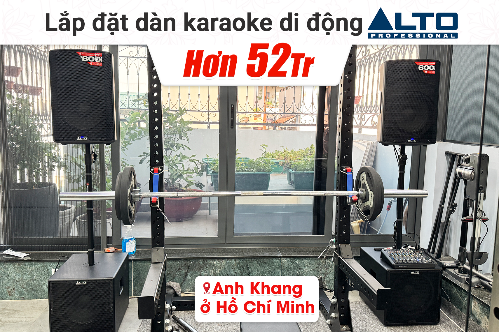 Lắp đặt dàn karaoke di động Alto hơn 52tr cho anh Khang tại TP HCM (Alto TX412B, Alto TX12S, Alto TRUEMIX800FX, Yamaha SR-X50A...)