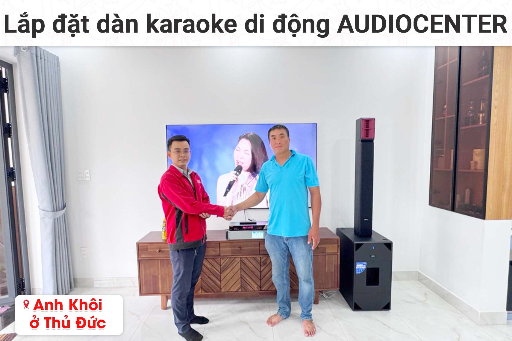 Lắp đặt dàn karaoke di động Audiocenter cho anh Khôi tại Thủ Đức (Audiocenter L83 MK2 + L83S MK2, AAP K9900 II Luxury, BIK BJ-U600)