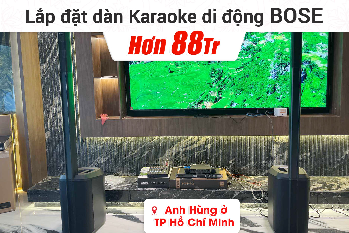 Lắp đặt dàn karaoke di dộng Bose hơn 88tr cho anh Hùng ở TPHCM