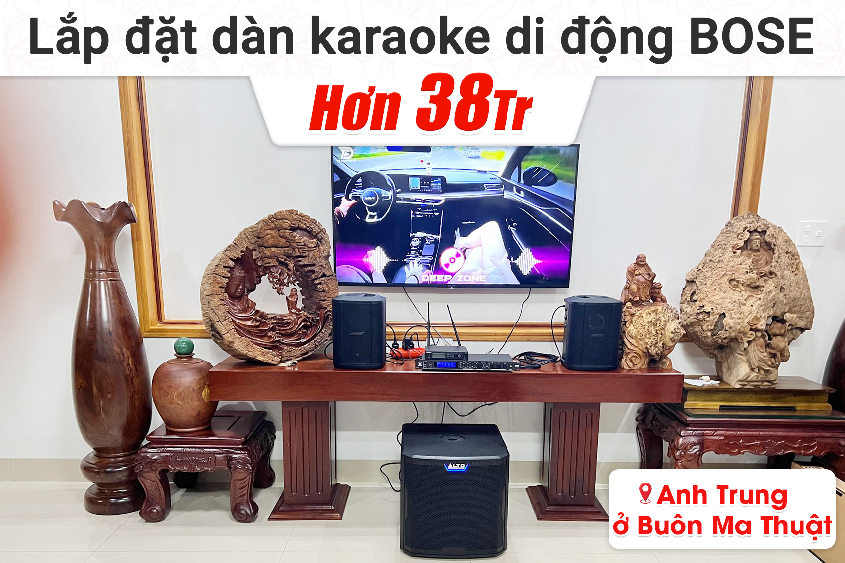 Lắp đặt dàn karaoke di động Bose hơn 38tr cho anh Trung tại Buôn Ma Thuật