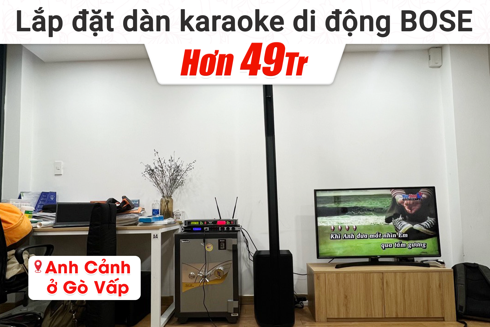 Lắp đặt dàn karaoke di động Bose hơn 49tr cho anh Cảnh tại Gò Vấp