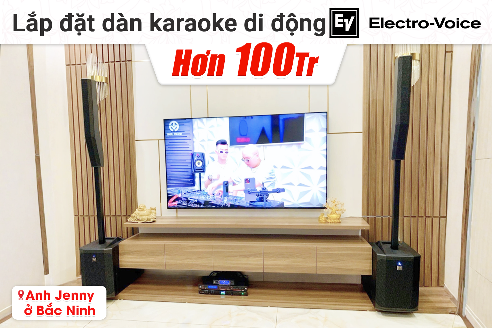 Lắp đặt dàn karaoke di động Electro Voice hơn 100tr cho anh Jenny tại Bắc Ninh (Evolve 50M, JBL VX9, JBL VM300, BIK BSQ-8)