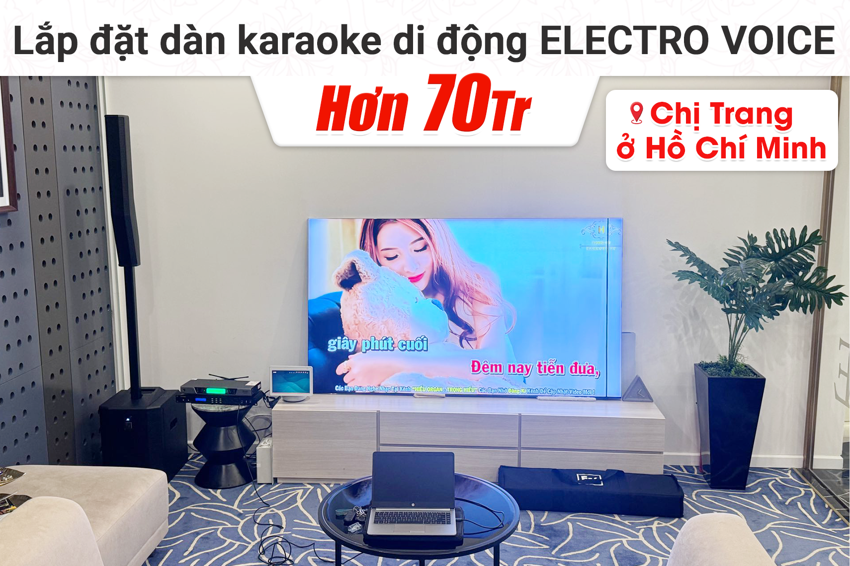 Lắp đặt dàn karaoke di động Electro Voice hơn 70tr cho chị Trang tại TP HCM