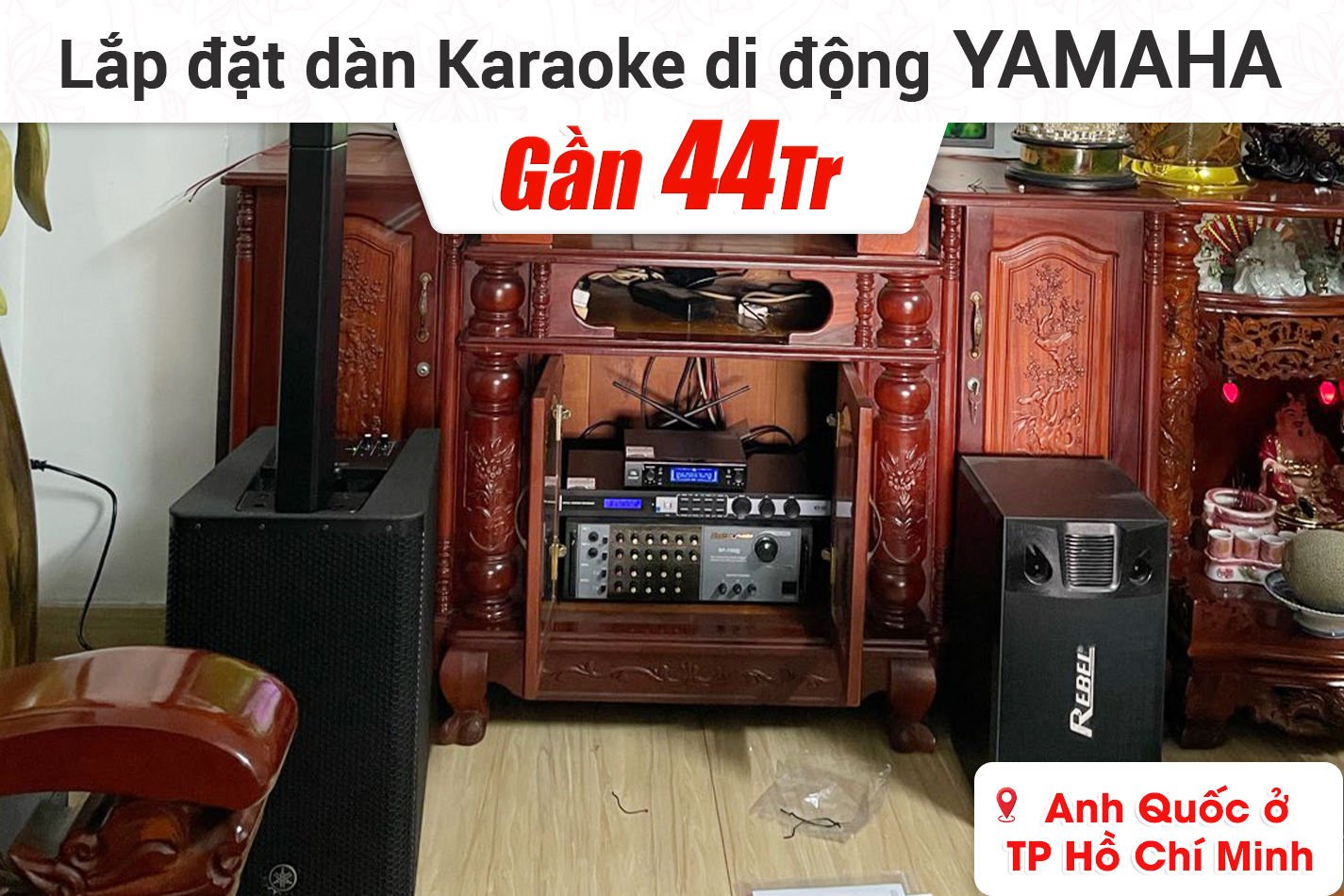 Lắp đặt dàn karaoke di động Yamaha gần 44tr cho anh Quốc ở TPHCM
