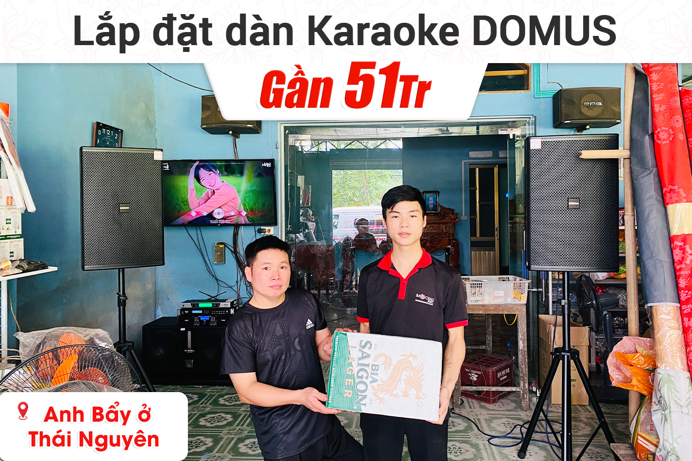 Lắp đặt dàn karaoke Domus gần 51tr cho anh Bẩy ở Thái Nguyên