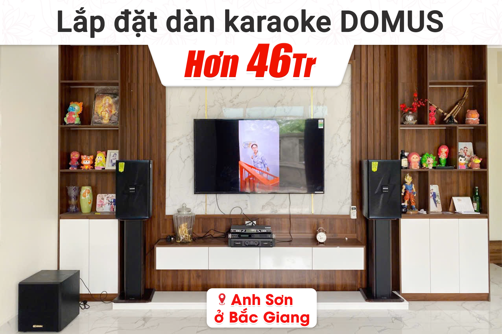 Lắp đặt dàn karaoke Domus hơn 46tr cho anh Sơn tại Bắc Giang (Domus DP-6212 Max, Audiocenter CT2400, Bksound KP600, BIK BJ-W25AV II, BS-790S...)