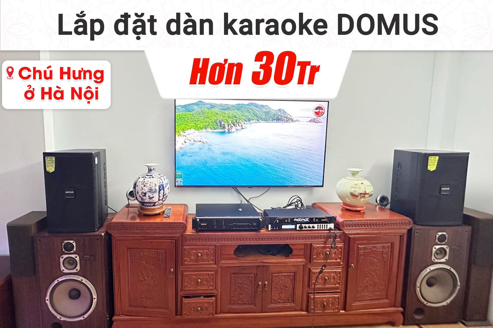 Lắp đặt dàn karaoke Domus hơn 30tr cho chú Hưng tại Hà Nội