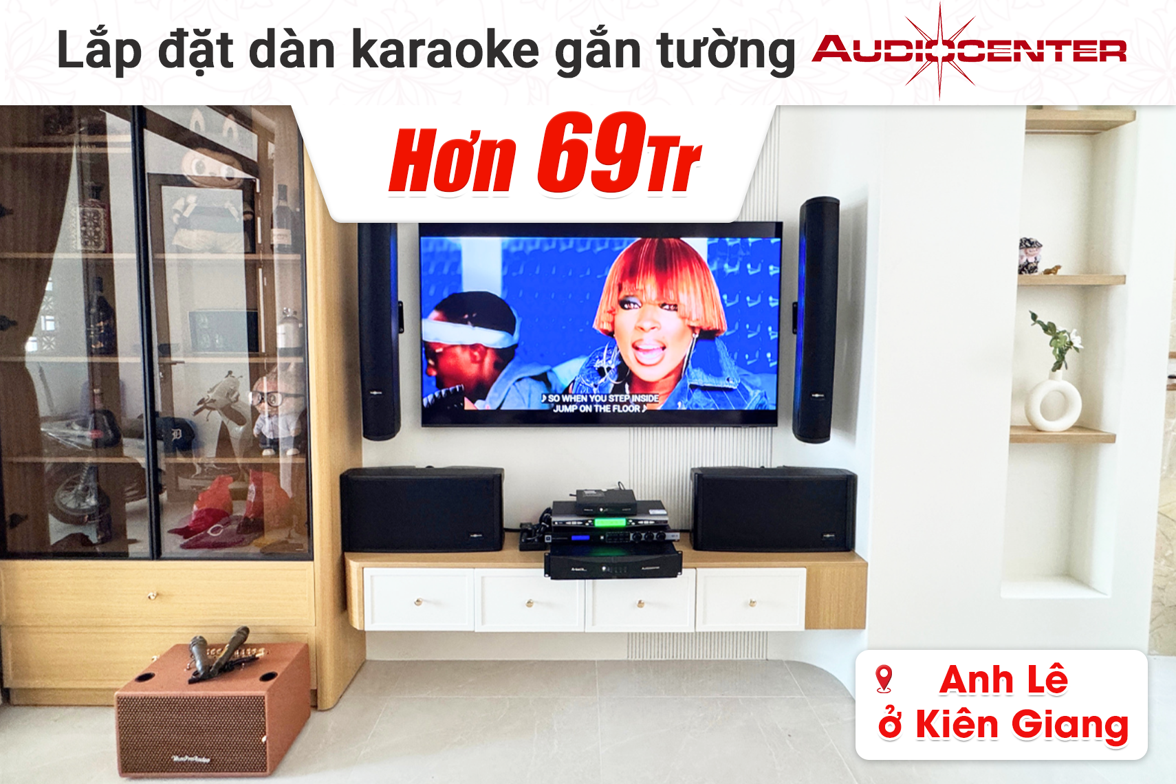 Lắp đặt dàn karaoke gắn tường Audiocenter hơn 69tr cho anh Lê tại Kiên Giang (Audiocenter T83, T4800, JBL KX190, TW8, BS790S...)
