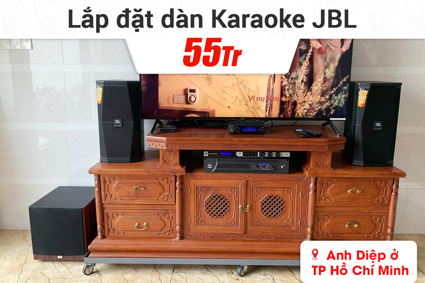 Lắp đặt dàn karaoke JBL 55tr cho anh Diệp ở TPHCM