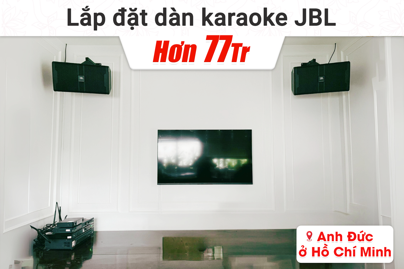 Lắp đặt dàn karaoke JBL hơn 77tr cho anh Đức tại TP HCM