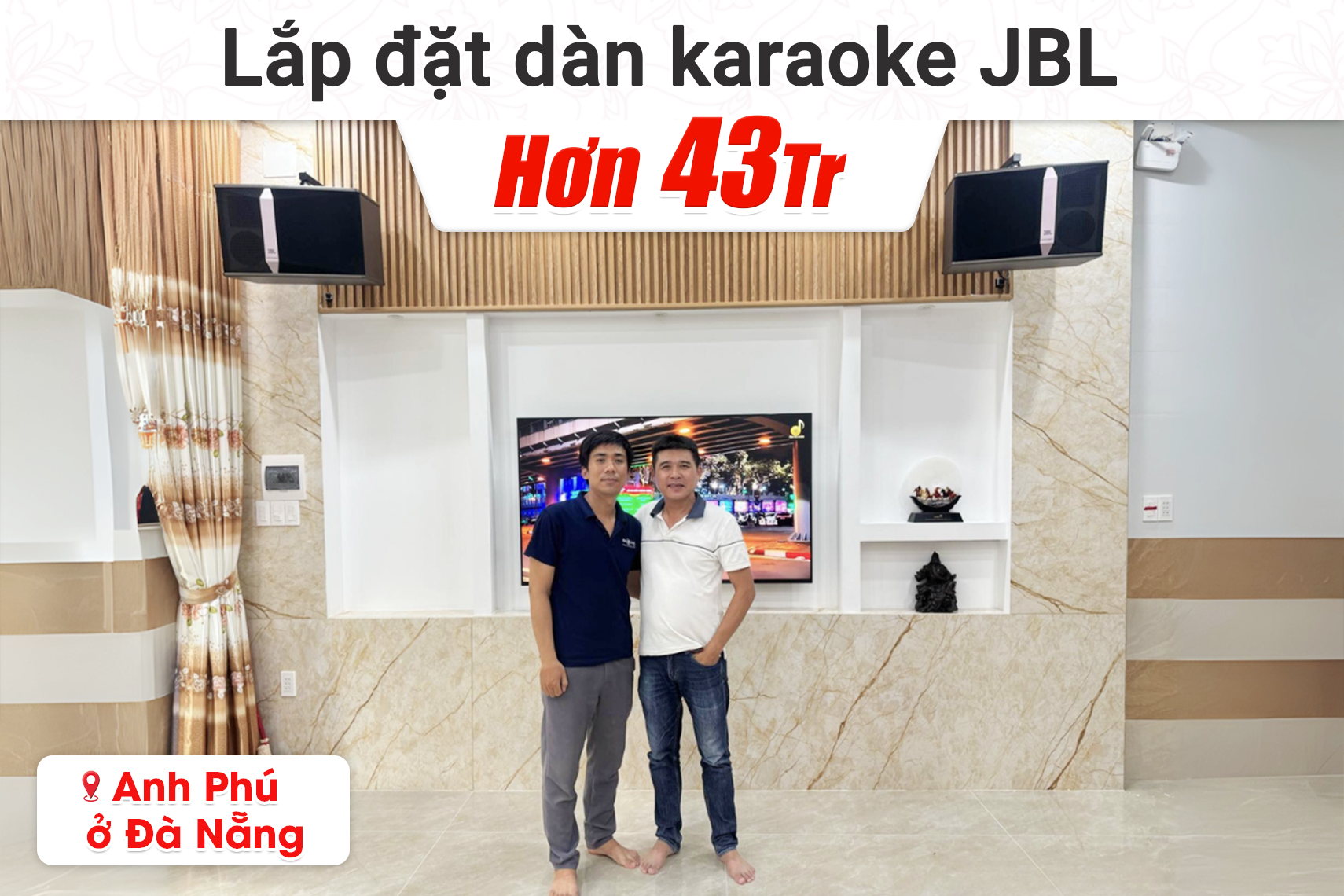Lắp đặt dàn karaoke JBL hơn 43tr cho anh Phú tại Đà Nẵng (JBL KI512, BIK VM620A, JBL KX180A, BIK BH-AW25, BCE UGX12)