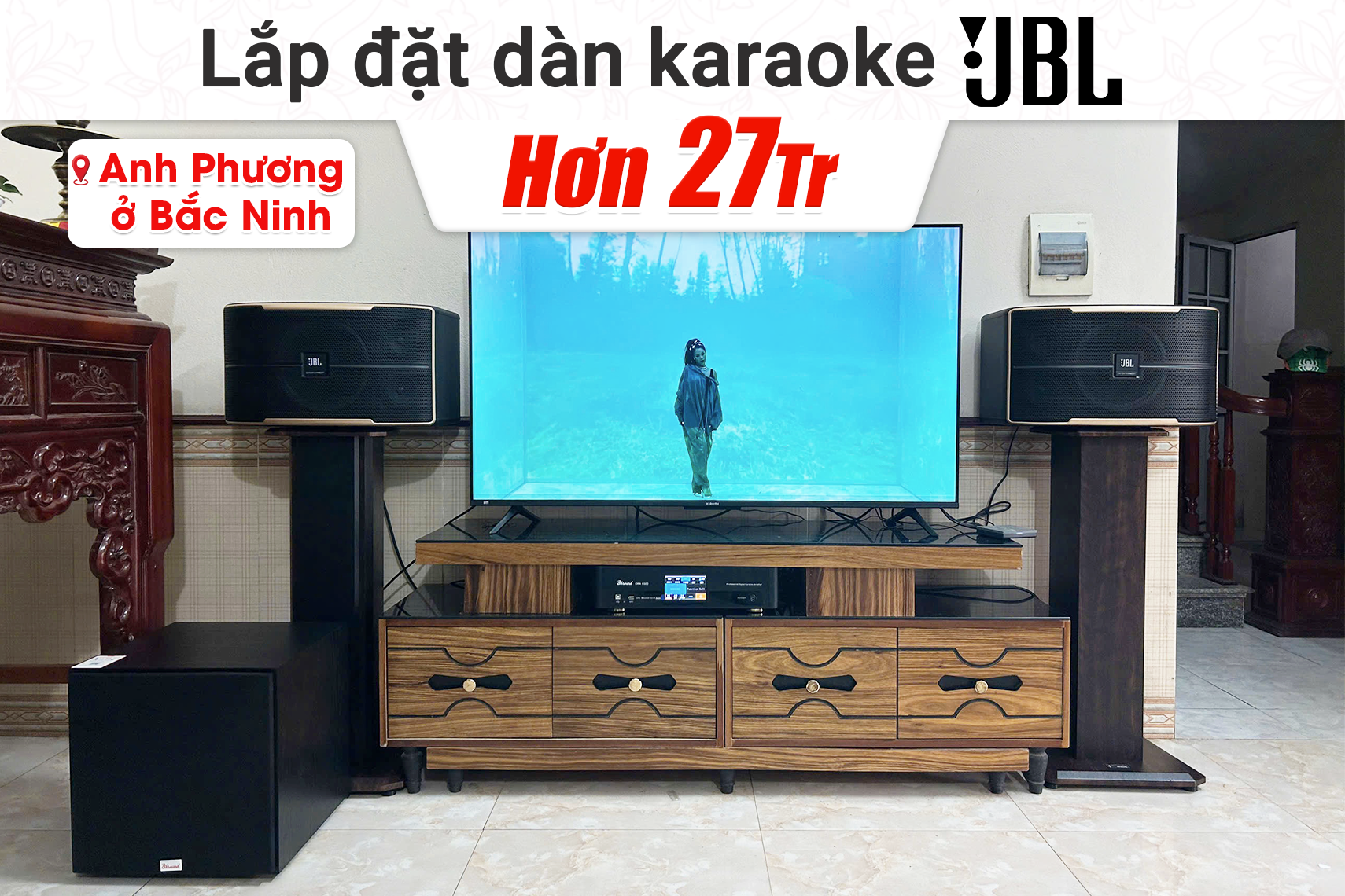 Lắp đặt dàn karaoke JBL hơn 27tr cho anh Phương tại Bắc Ninh (JBL Pasion 10, Bksound DKA 6500, Bksound SW212)