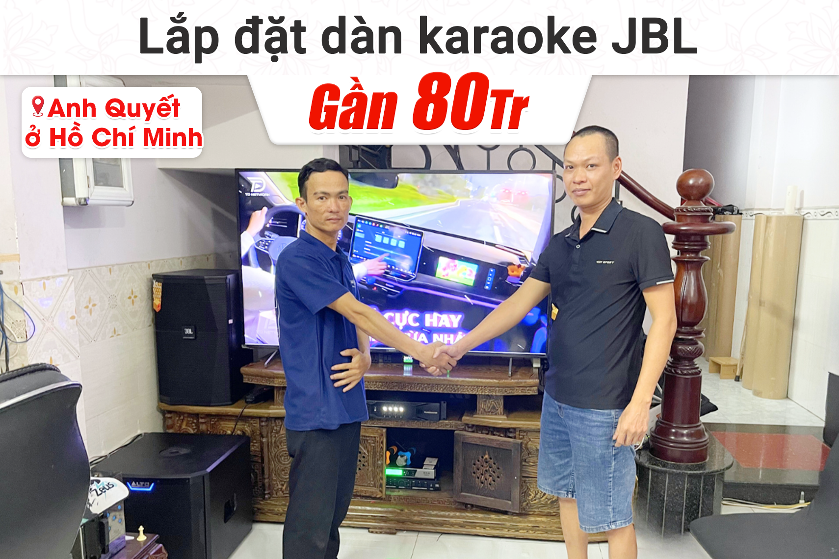Lắp đặt dàn karaoke JBL gần 80tr cho anh Quyết tại TP HCM