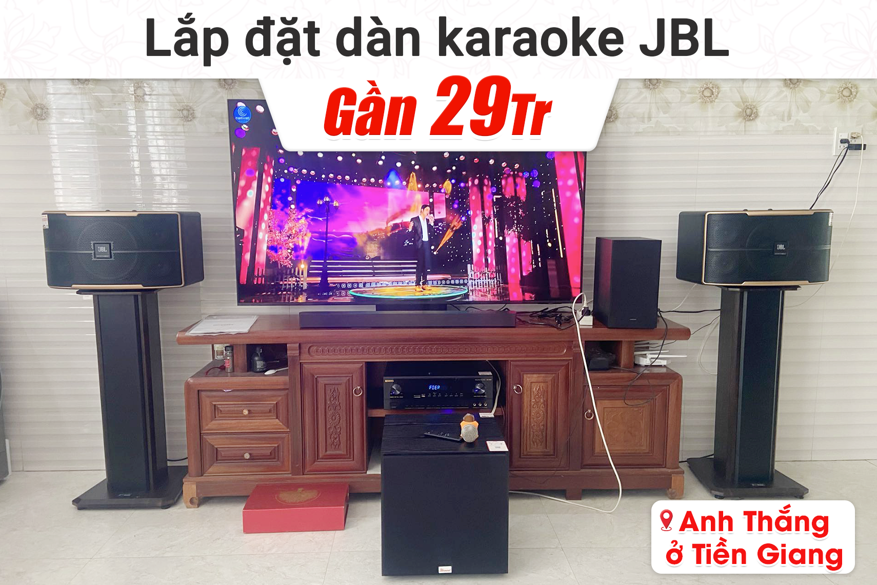 Lắp đặt dàn karaoke JBL gần 29tr cho anh Thắng tại Tiền Giang (JBL Pasion 10, BIK BJ-A88, Bksound SW212...)