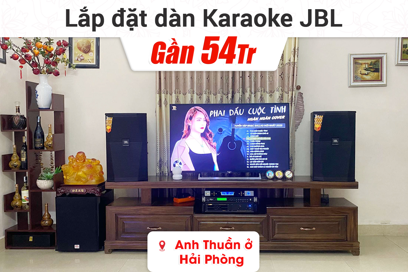 Lắp đặt dàn karaoke JBL gần 54tr cho anh Thuần ở Hải Phòng