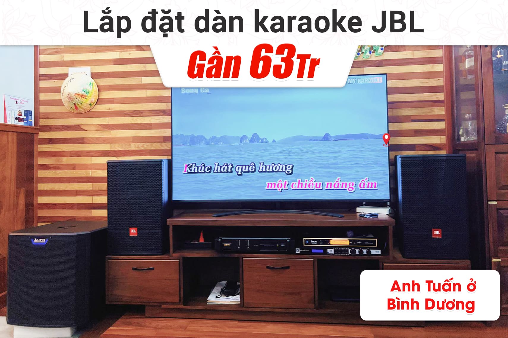 Lắp đặt dàn karaoke JBL gần 63tr cho anh Tuấn ở Bình Dương