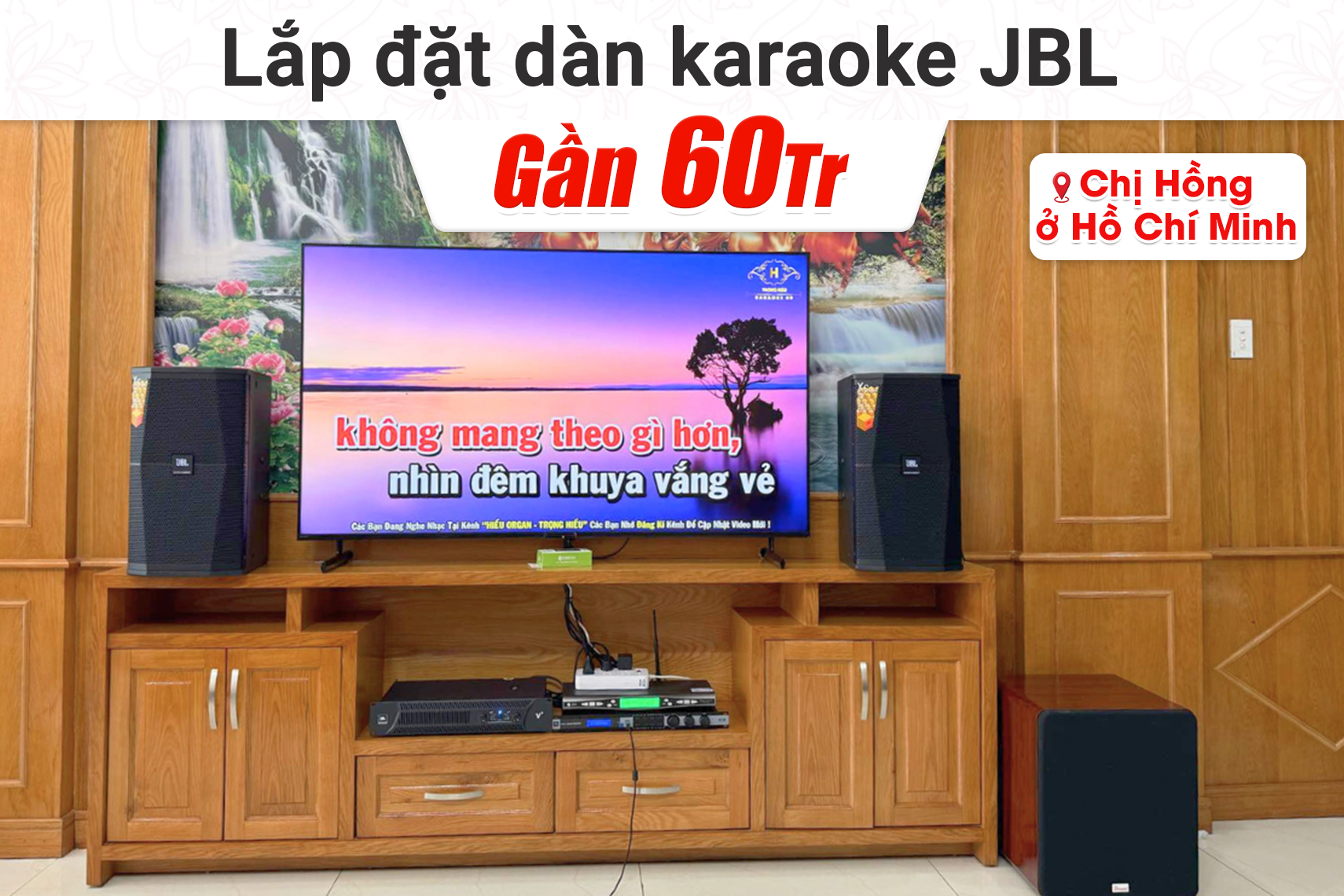 Lắp đặt dàn karaoke JBL gần 60tr cho chị Hồng tại TP HCM