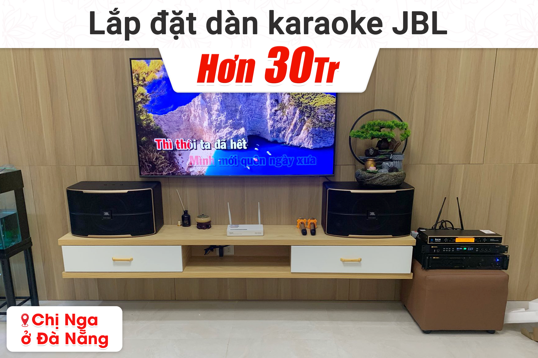 Lắp đặt dàn karaoke JBL hơn 30tr cho chị Nga tại Đà Nẵng