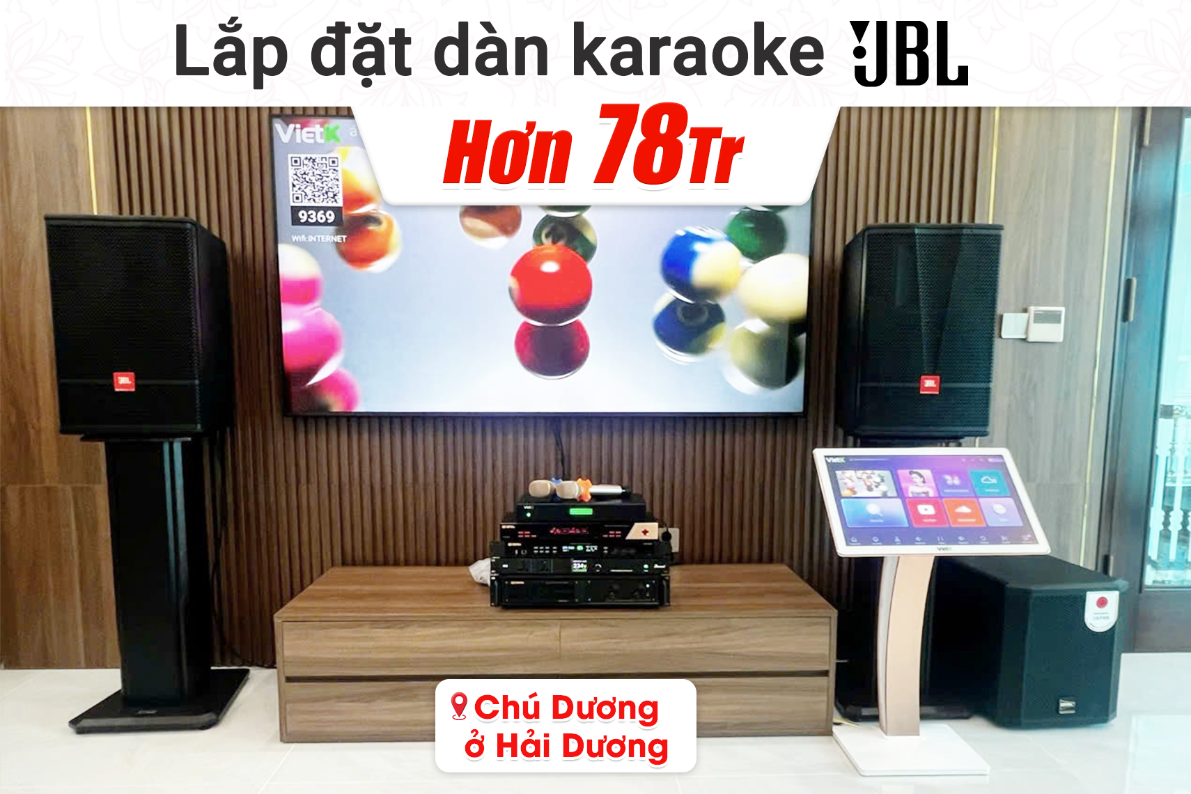 Lắp đặt dàn karaoke JBL hơn 78tr cho chú Dương tại Hải Dương (JBL CV1270, BIK VM620A, BIK BPR-5800, BIK BBK-W25A, BIK BJ-U600...)