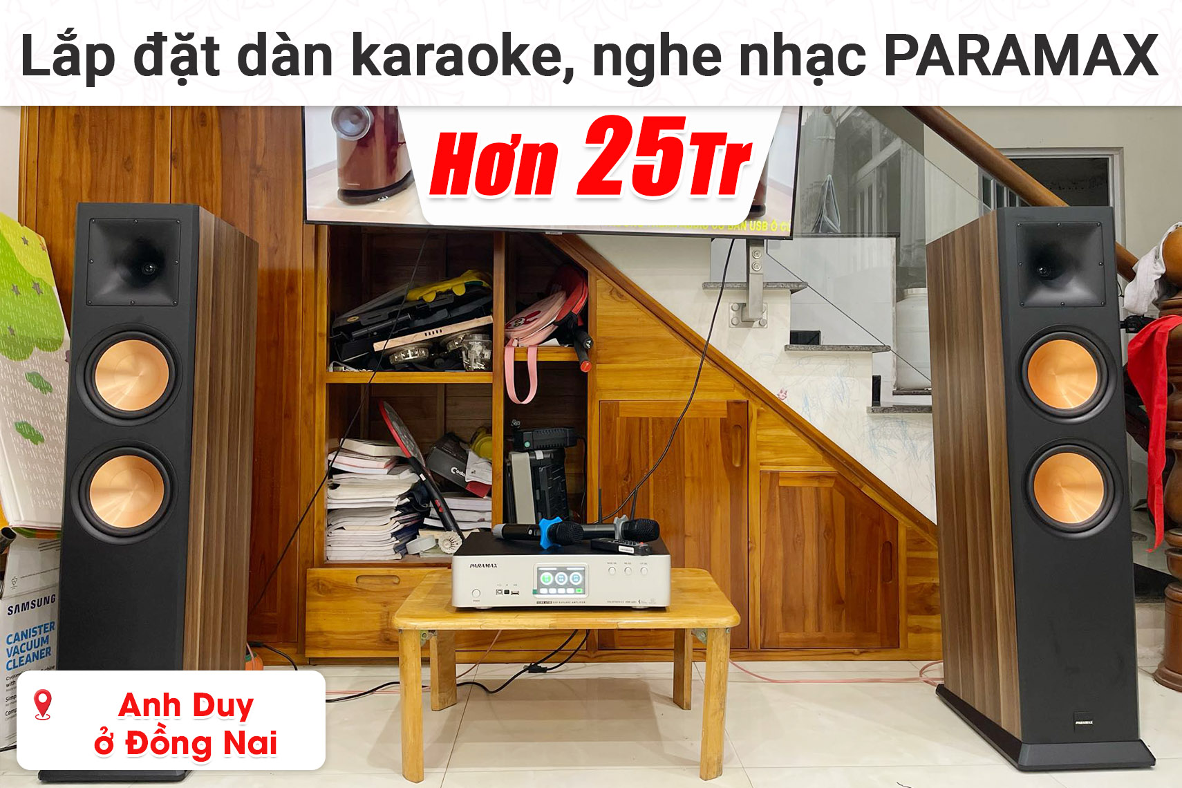Lắp đặt dàn karaoke, nghe nhạc Paramax hơn 25 triệu cho anh Duy ở Đồng Nai (Paramax Euro 8, Paramax Euro A700)