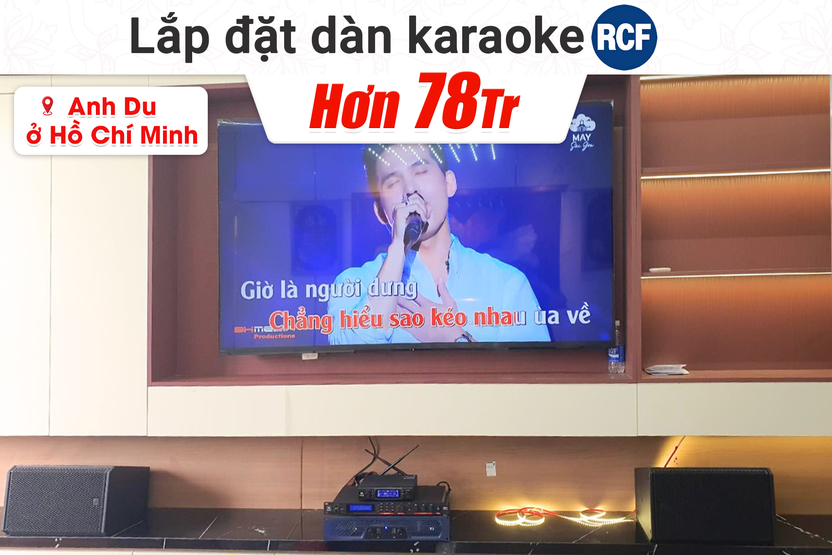 Lắp đặt dàn karaoke RCF hơn 78tr cho anh Du tại TP HCM (RCF Compact M08, Crown T3, JBL VX9, RCF Ayra Pro10, JBL VM300)