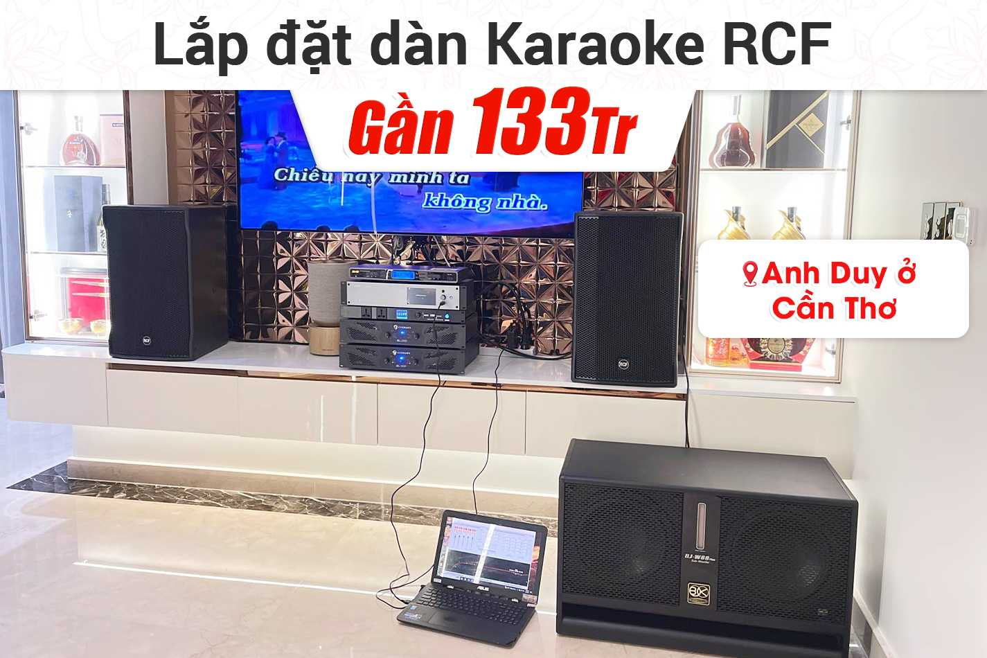 Lắp đặt dàn karaoke RCF gần 133tr cho anh Duy ở Cần Thơ