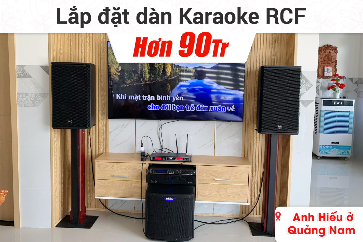 Lắp đặt dàn karaoke RCF hơn 90tr cho anh Hiếu ở Quảng Nam