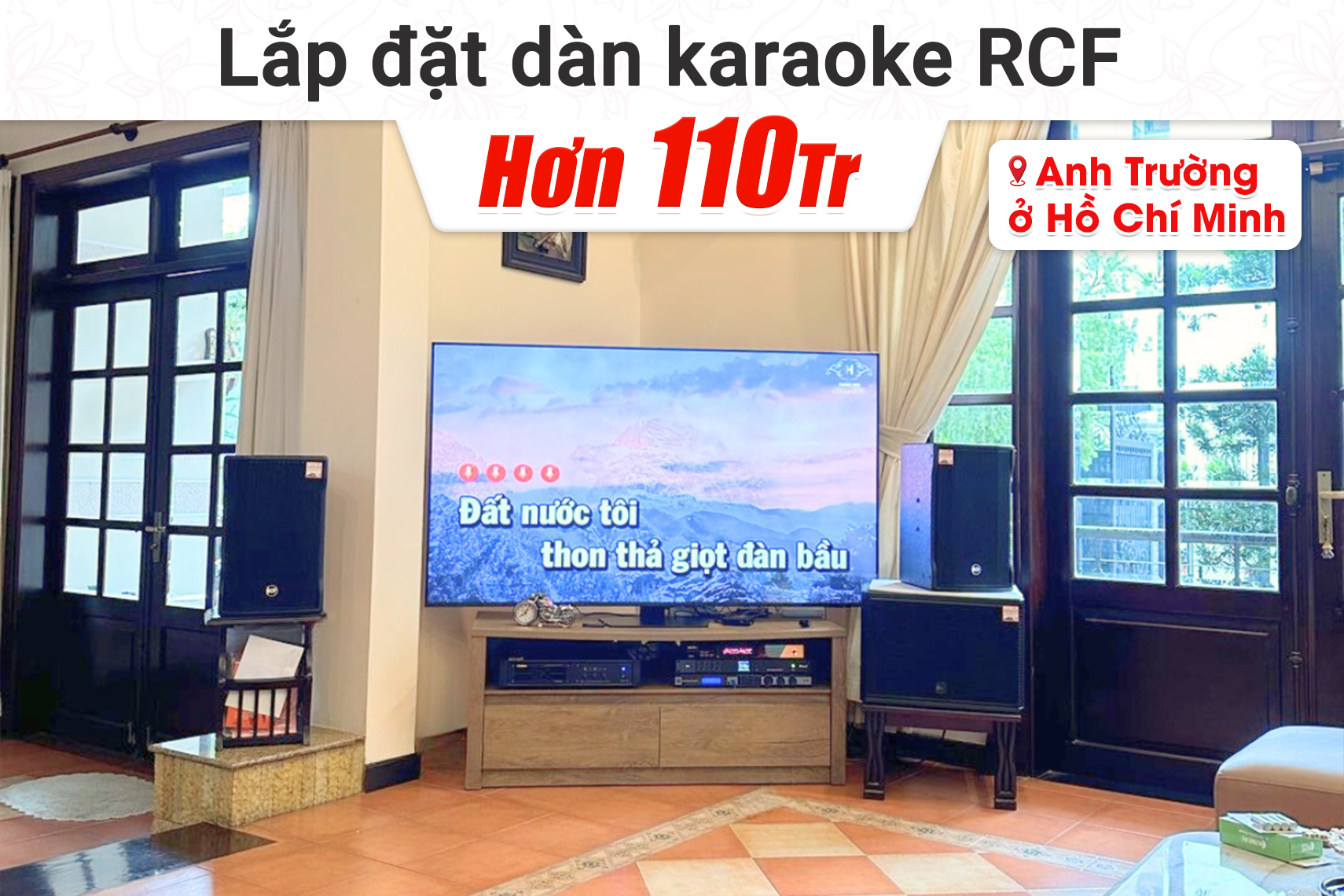 Lắp đặt dàn karaoke RCF hơn 110tr cho anh Trường tại TP HCM (RCF CMAX 4110, BIK VM830A, JBL KX180A, RCF S12, BIK BJ-U600, Bksound M8)