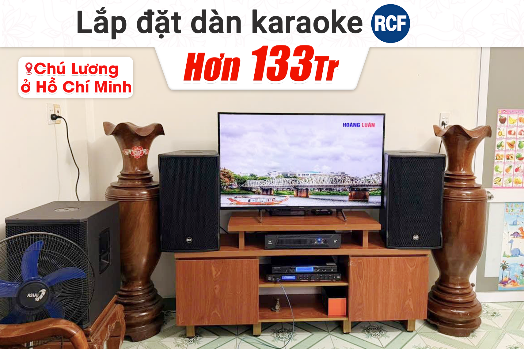 Lắp đặt dàn karaoke RCF hơn 133tr cho chú Lương tại TP HCM (RCF CMAX 4112, JBL V8, JBL VX9, RCF 702-AS MK3, BS9800)