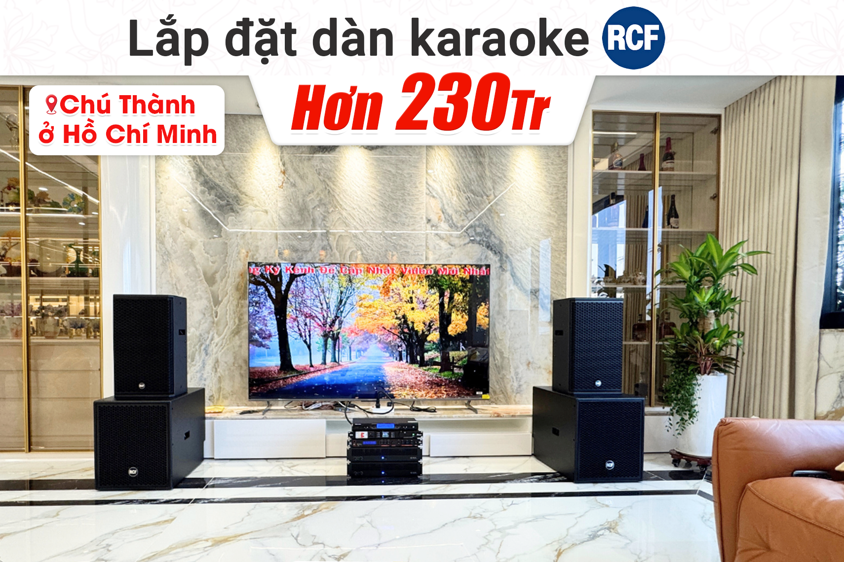 Lắp đặt dàn karaoke RCF hơn 230tr cho chú Thành tại TP HCM (RCF VIP2, RCF IPS 2.5K, RCF IPS 5.0K, JBL VX9, RCF S8015II, BS9800)