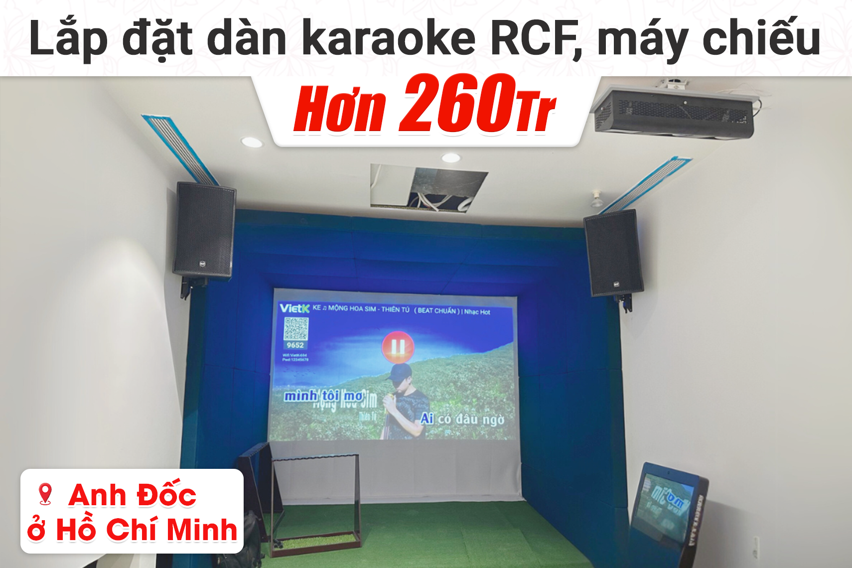 Lắp đặt dàn karaoke RCF, máy chiếu hơn 260tr cho anh Đốc tại TP HCM