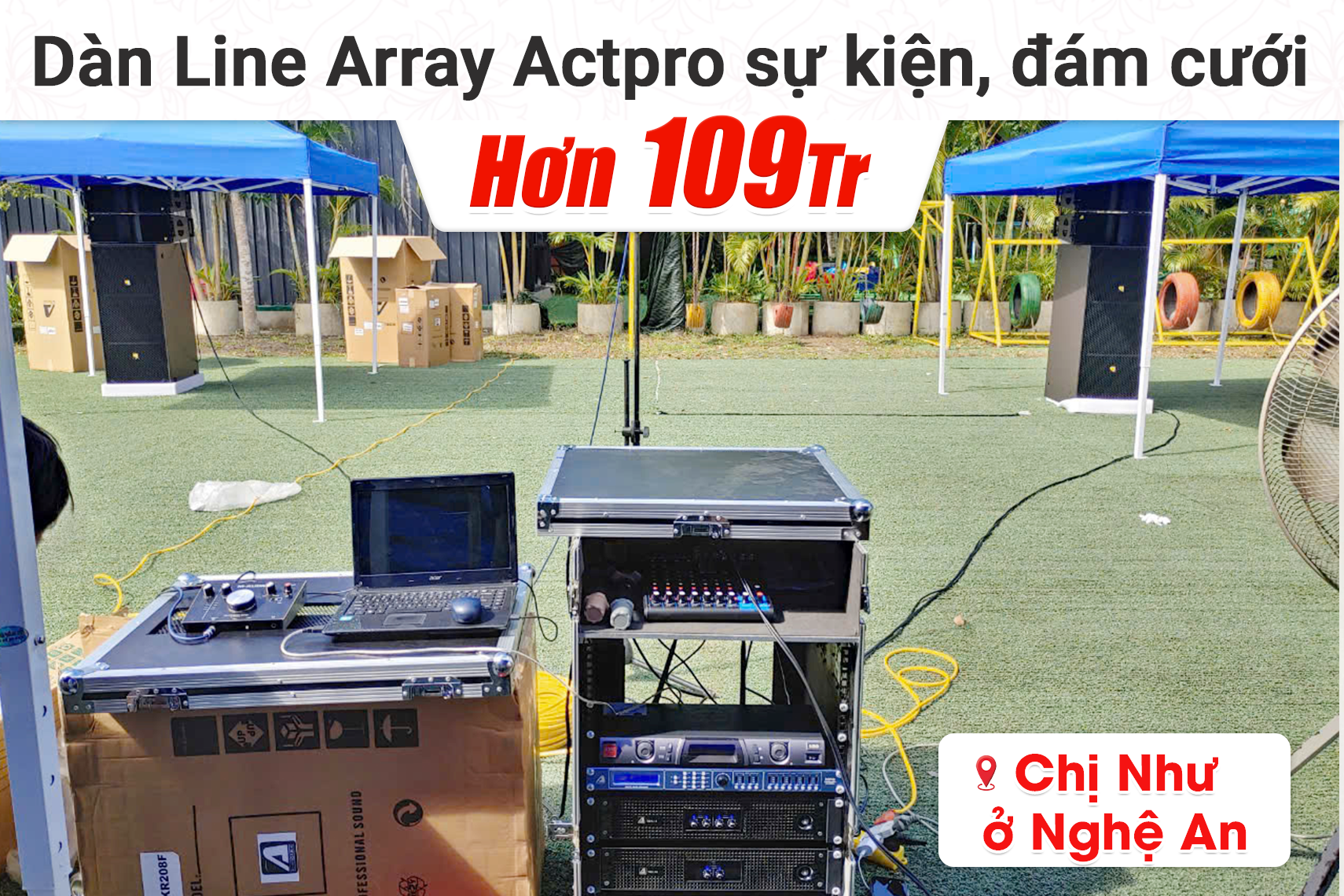 Lắp đặt dàn Line Array Actpro cho sự kiện, đám cưới hơn 109tr cho chị Như tại Nghệ An
